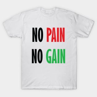 No pain no gain T-Shirt